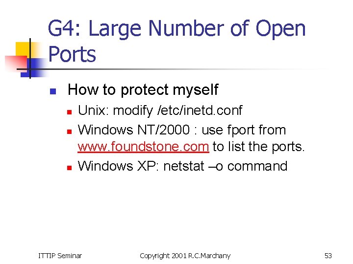 G 4: Large Number of Open Ports n How to protect myself n n