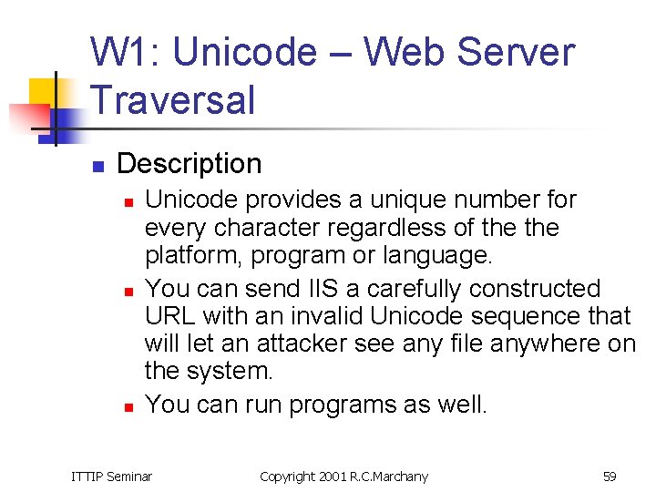 W 1: Unicode – Web Server Traversal n Description n Unicode provides a unique