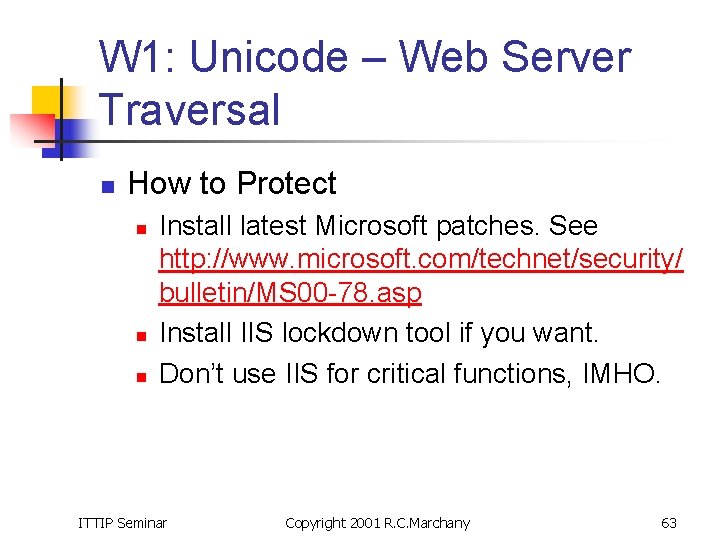 W 1: Unicode – Web Server Traversal n How to Protect n n n