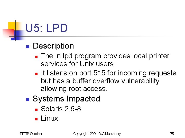 U 5: LPD n Description n The in. lpd program provides local printer services