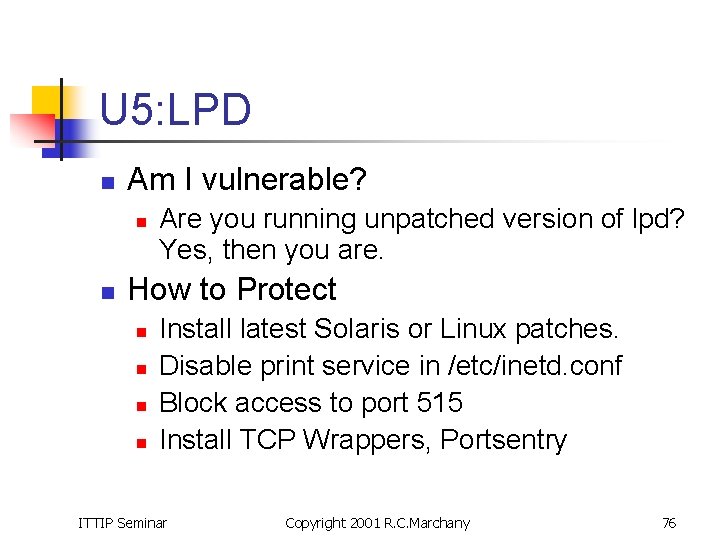 U 5: LPD n Am I vulnerable? n n Are you running unpatched version