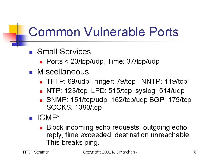 Common Vulnerable Ports n Small Services n n Miscellaneous n n Ports < 20/tcp/udp,