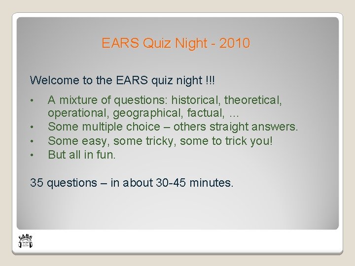 EARS Quiz Night - 2010 Welcome to the EARS quiz night !!! • •