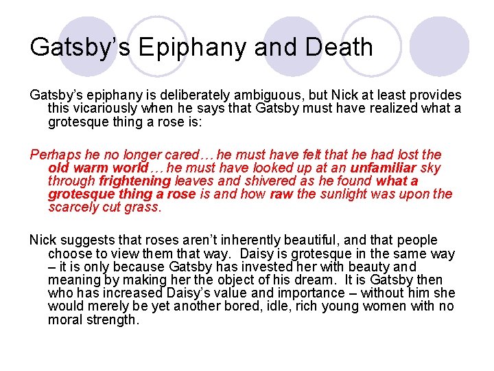 Gatsby’s Epiphany and Death Gatsby’s epiphany is deliberately ambiguous, but Nick at least provides