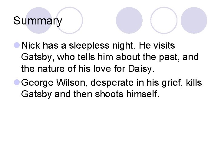 Summary l Nick has a sleepless night. He visits Gatsby, who tells him about