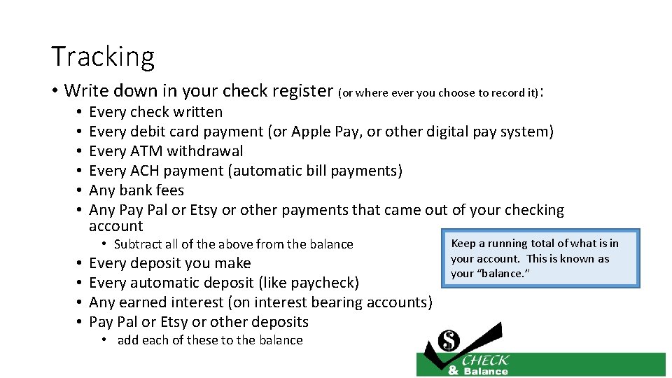 Tracking • Write down in your check register (or where ever you choose to