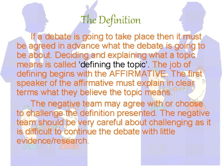 The Definition If a debate is going to take place then it must be