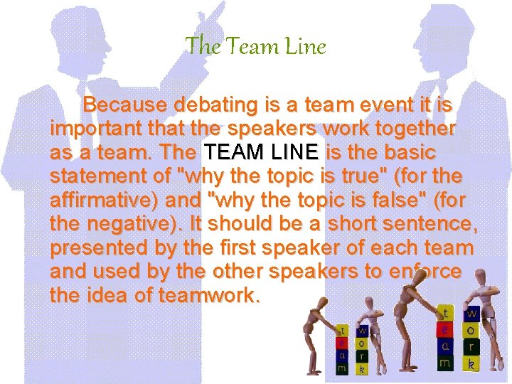 The Team Line Because debating is a team event it is important that the