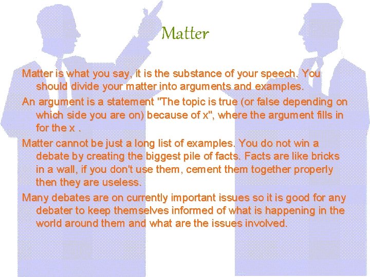 Matter is what you say, it is the substance of your speech. You should