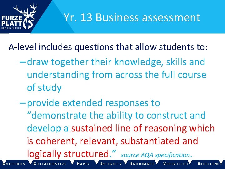 Yr. 13 Business assessment A-level includes questions that allow students to: – draw together