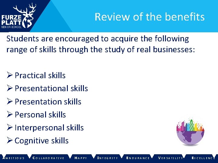 Review of the benefits Students are encouraged to acquire the following range of skills