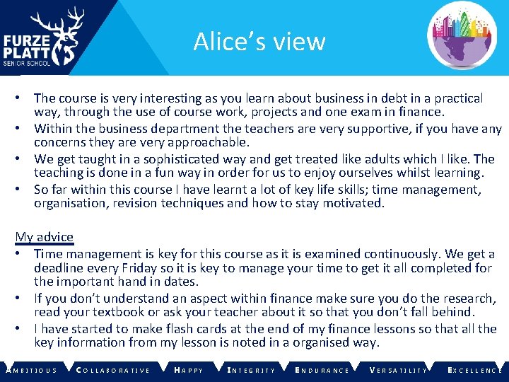 Alice’s view • The course is very interesting as you learn about business in