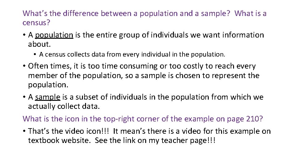 What’s the difference between a population and a sample? What is a census? •