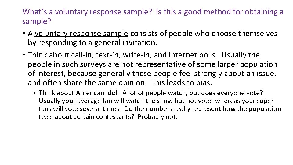 What’s a voluntary response sample? Is this a good method for obtaining a sample?