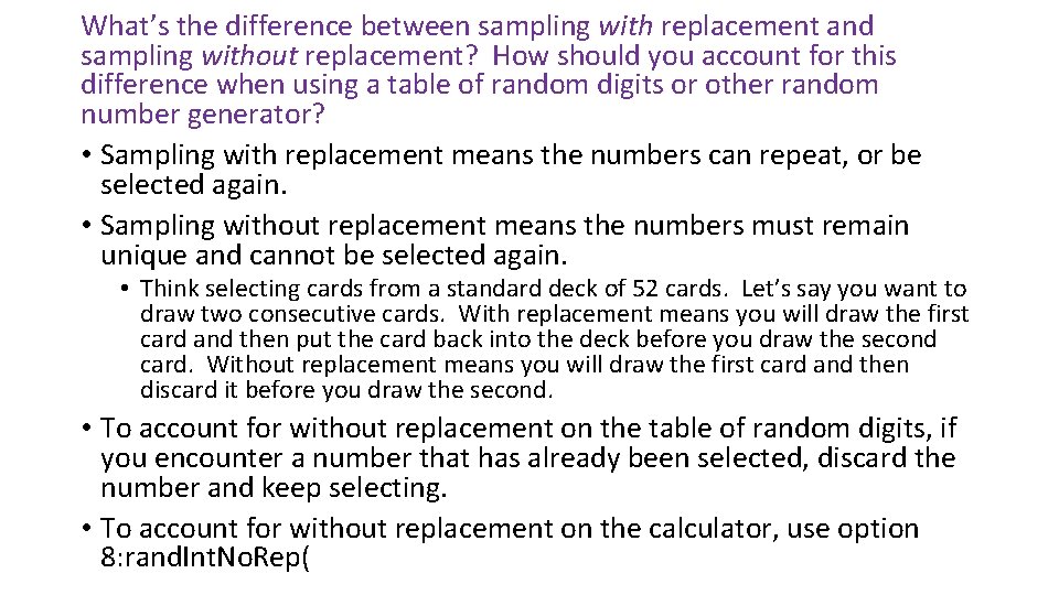 What’s the difference between sampling with replacement and sampling without replacement? How should you