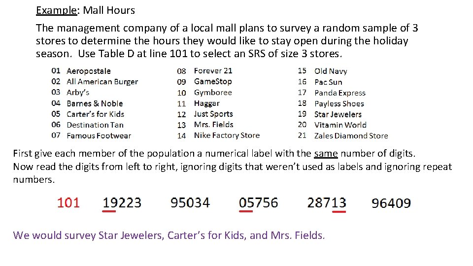 Example: Mall Hours The management company of a local mall plans to survey a