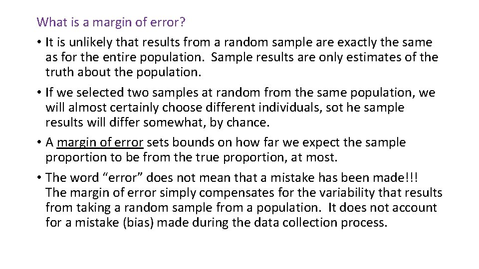 What is a margin of error? • It is unlikely that results from a