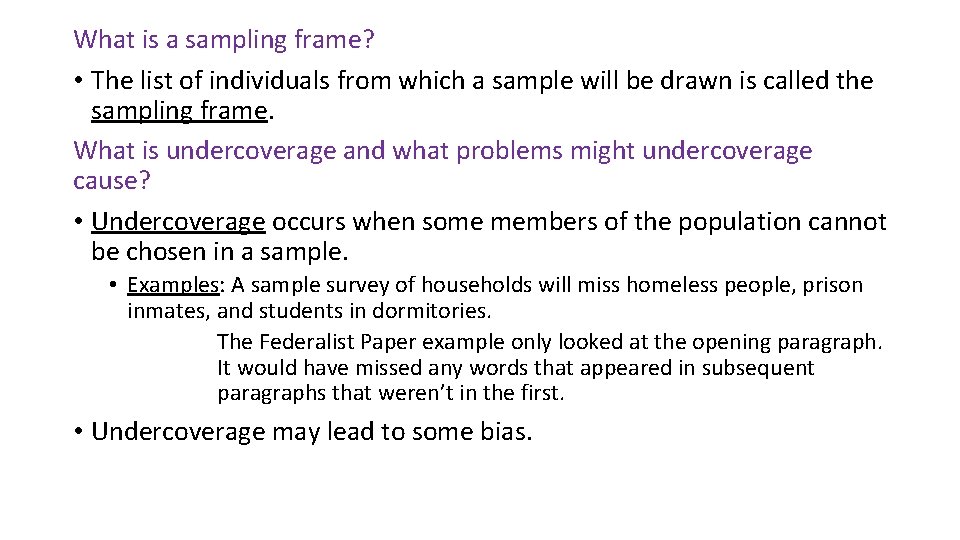 What is a sampling frame? • The list of individuals from which a sample