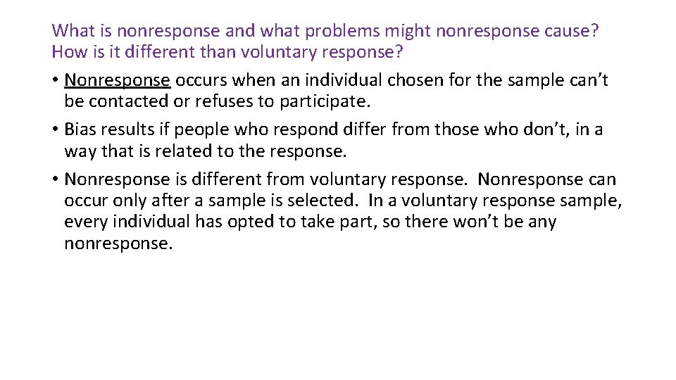 What is nonresponse and what problems might nonresponse cause? How is it different than