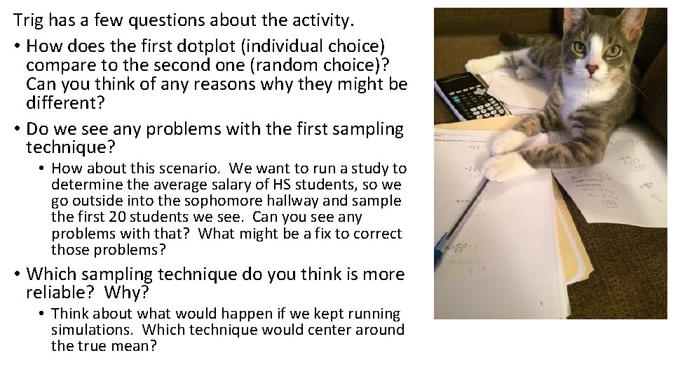 Trig has a few questions about the activity. • How does the first dotplot