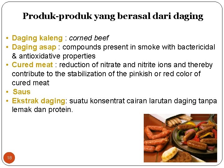 Produk-produk yang berasal dari daging • Daging kaleng : corned beef • Daging asap