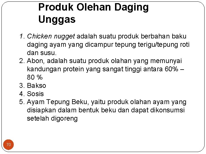 Produk Olehan Daging Unggas 1. Chicken nugget adalah suatu produk berbahan baku daging ayam