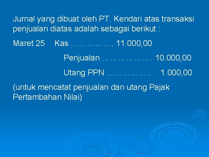 Jurnal yang dibuat oleh PT. Kendari atas transaksi penjualan diatas adalah sebagai berikut :