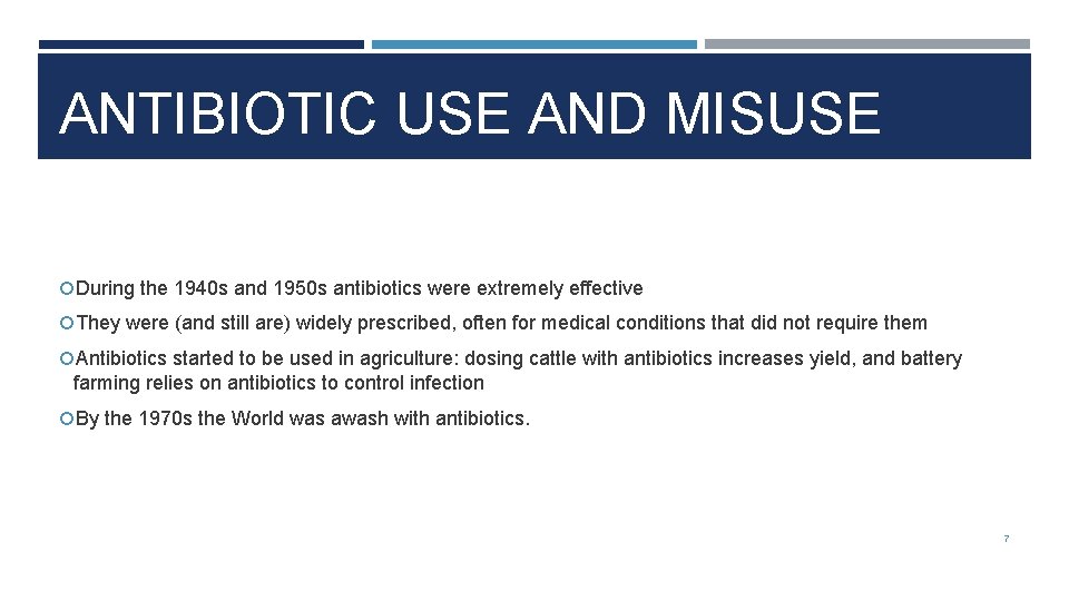 ANTIBIOTIC USE AND MISUSE During the 1940 s and 1950 s antibiotics were extremely