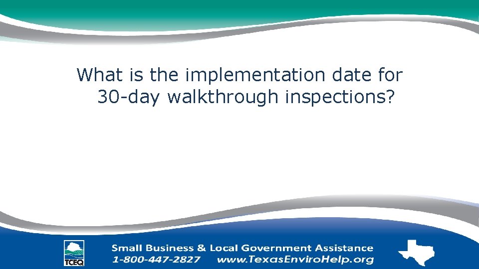 What is the implementation date for 30 -day walkthrough inspections? 