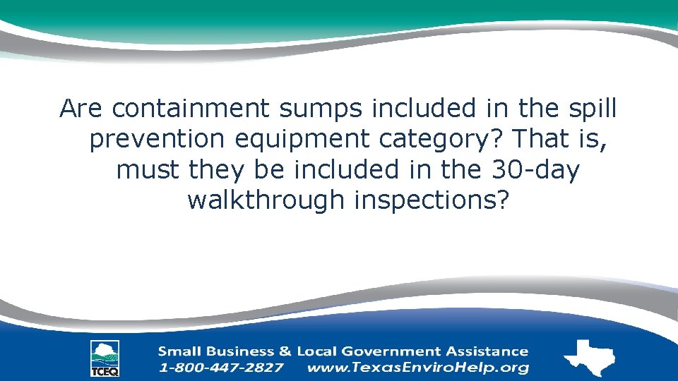 Are containment sumps included in the spill prevention equipment category? That is, must they