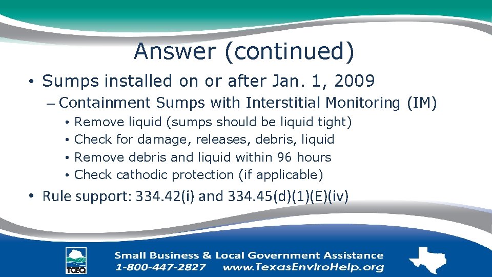 Answer (continued) • Sumps installed on or after Jan. 1, 2009 – Containment Sumps