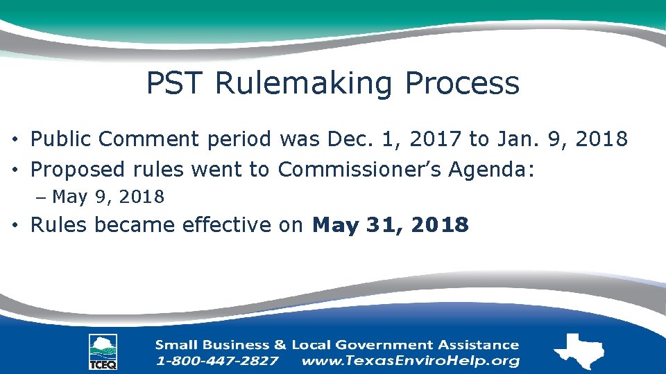 PST Rulemaking Process • Public Comment period was Dec. 1, 2017 to Jan. 9,
