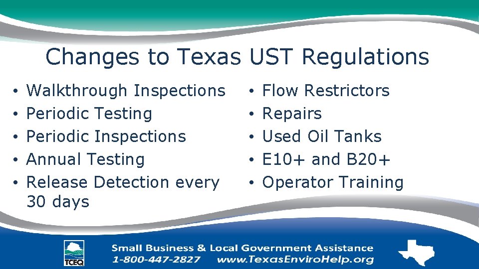 Changes to Texas UST Regulations • • • Walkthrough Inspections Periodic Testing Periodic Inspections
