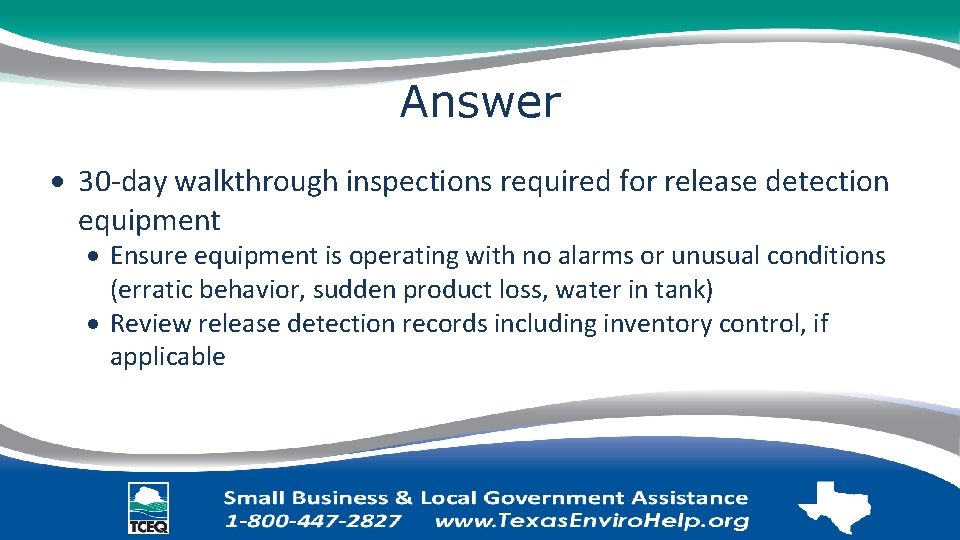 Answer 30 -day walkthrough inspections required for release detection equipment Ensure equipment is operating