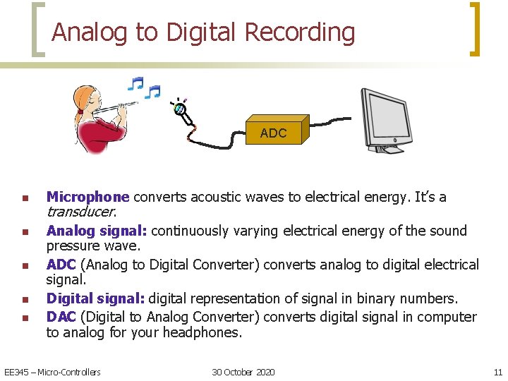Analog to Digital Recording ADC n n n Microphone converts acoustic waves to electrical