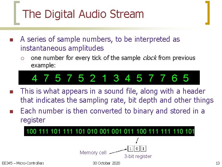 The Digital Audio Stream n A series of sample numbers, to be interpreted as