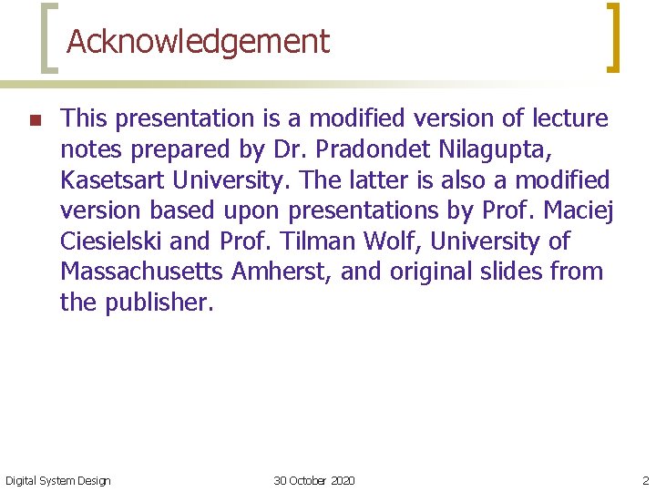 Acknowledgement n This presentation is a modified version of lecture notes prepared by Dr.