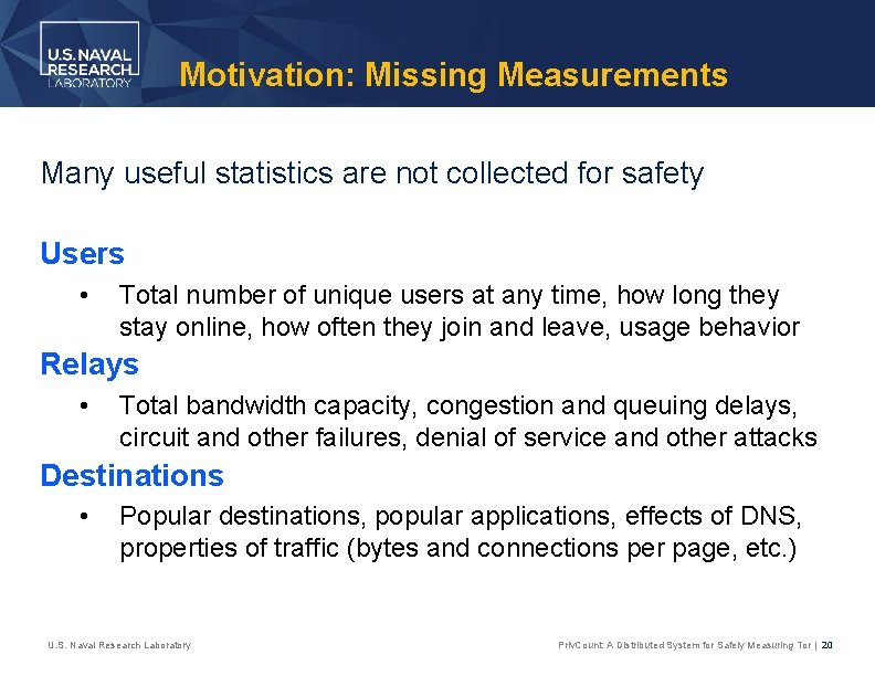 Motivation: Missing Measurements Many useful statistics are not collected for safety Users • Total