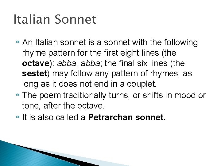 Italian Sonnet An Italian sonnet is a sonnet with the following rhyme pattern for