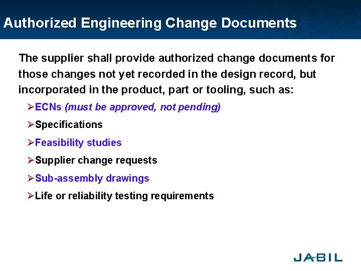 Authorized Engineering Change Documents The supplier shall provide authorized change documents for those changes