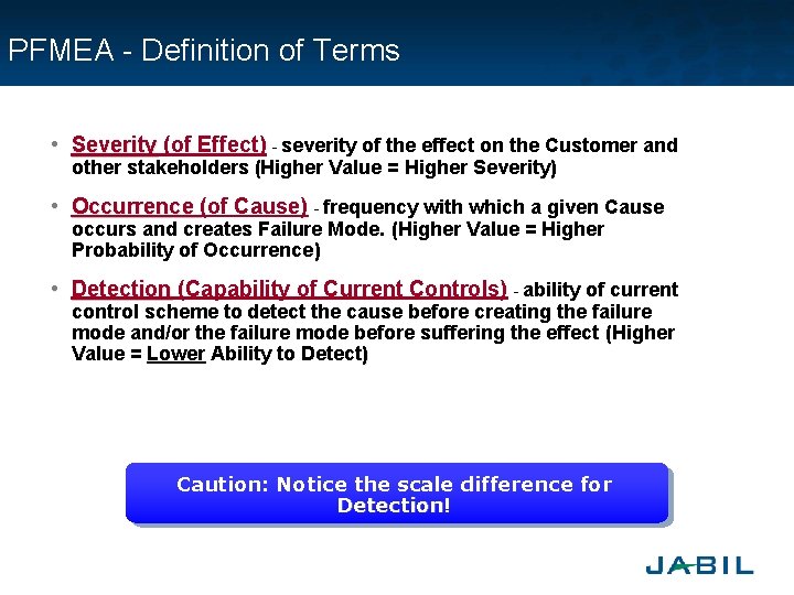 PFMEA - Definition of Terms • Severity (of Effect) - severity of the effect
