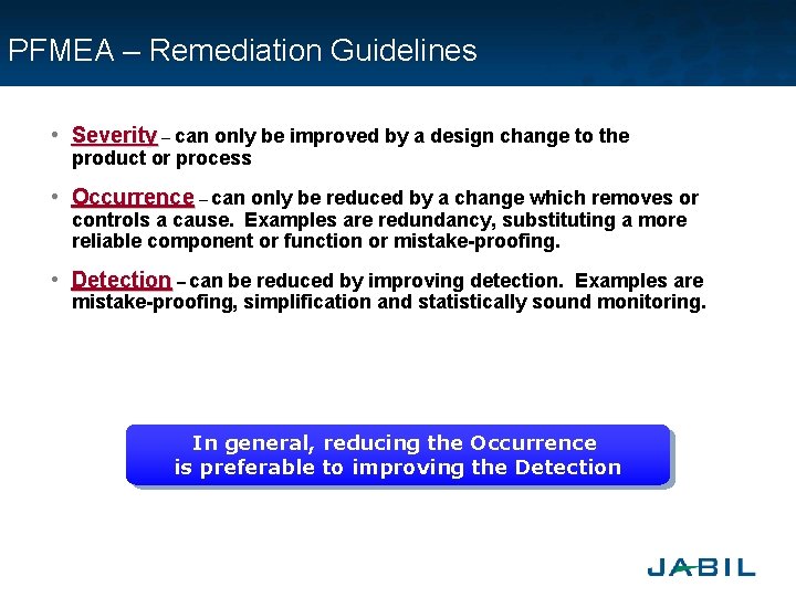 PFMEA – Remediation Guidelines • Severity – can only be improved by a design