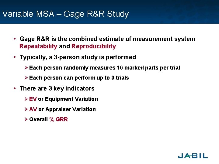 Variable MSA – Gage R&R Study • Gage R&R is the combined estimate of