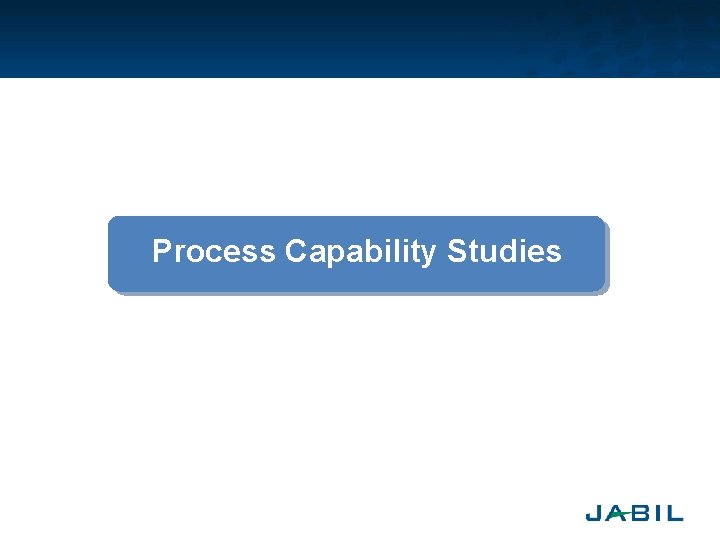 Process Capability Studies 