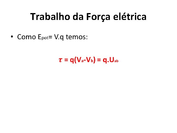 Trabalho da Força elétrica • 