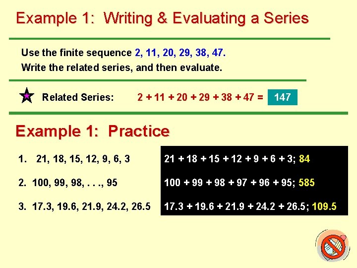 Example 1: Writing & Evaluating a Series Use the finite sequence 2, 11, 20,