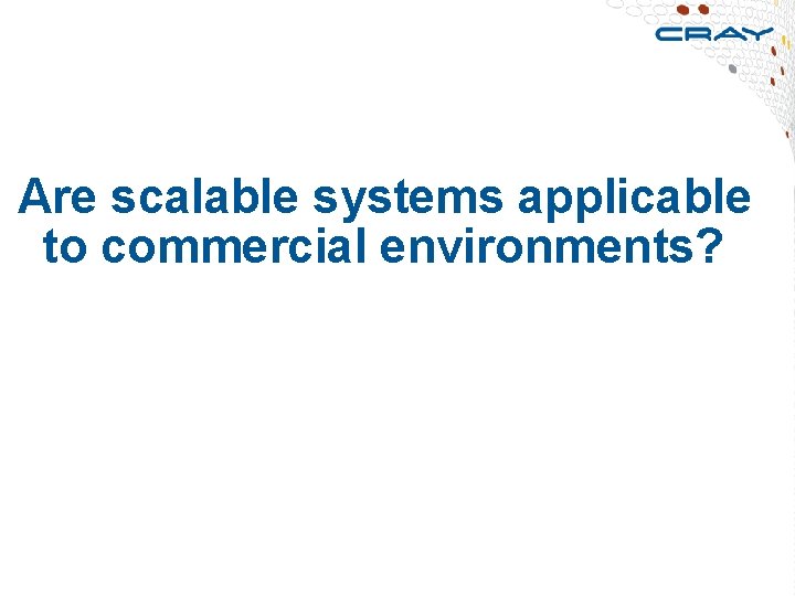  Are scalable systems applicable to commercial environments? 19 