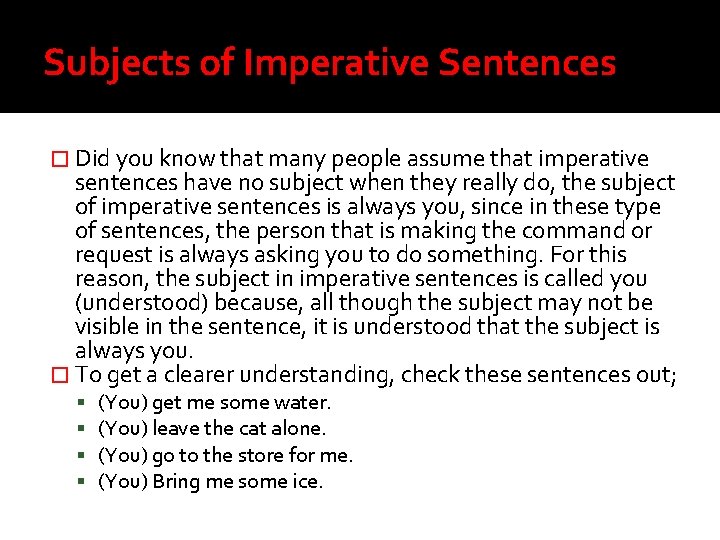 Subjects of Imperative Sentences � Did you know that many people assume that imperative