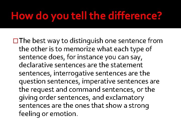 How do you tell the difference? �The best way to distinguish one sentence from