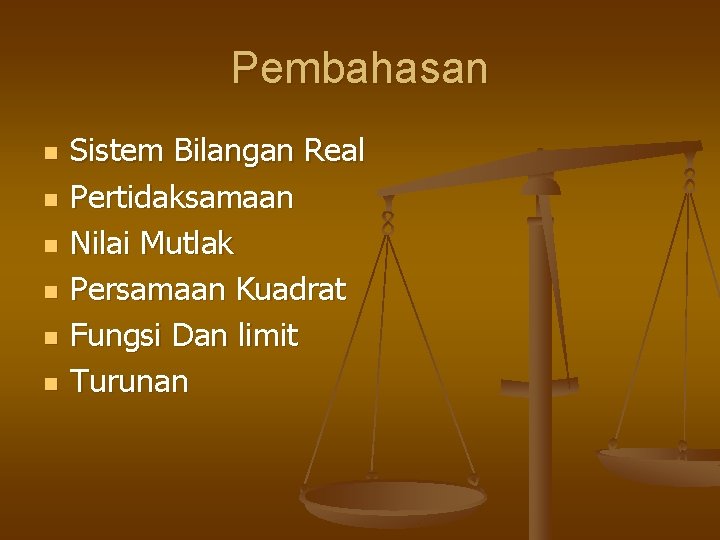 Pembahasan n n n Sistem Bilangan Real Pertidaksamaan Nilai Mutlak Persamaan Kuadrat Fungsi Dan